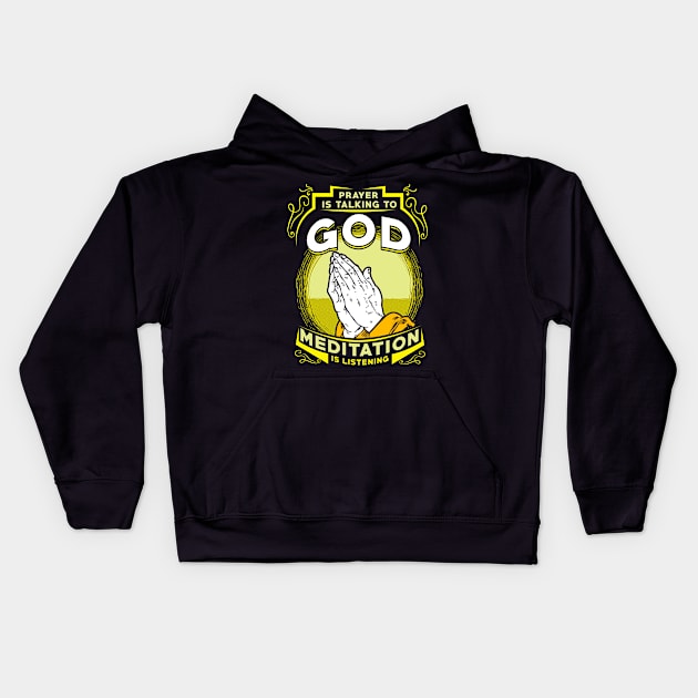 Prayer Talking To God Inspiring Quote Kids Hoodie by jaybeebrands